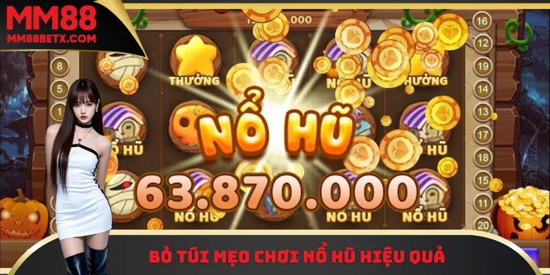 Nổ Hũ MM88 | RTP 98%, Thử Vận May, Thắng Thưởng Cực Đã 3 Bỏ túi mẹo chơi nổ hũ hiệu quả