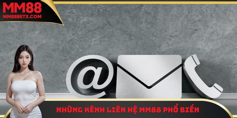Liên Hệ MM88 - Kênh Hỗ Trợ Thành Viên Mới Cực Hiệu Quả 1 Một vài thông tin cơ bản cần biết về kênh liên hệ MM88