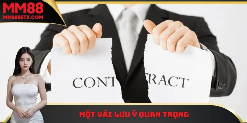 Miễn Trừ Trách Nhiệm MM88 - Quy Định Đặc Biệt Quan Trọng Tại MM88 3 Một số lưu ý quan trọng có trong quy định miễn trừ trách nhiệm