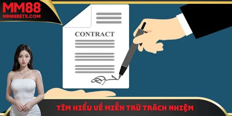 Miễn Trừ Trách Nhiệm MM88 - Quy Định Đặc Biệt Quan Trọng Tại MM88 1 Một vài thông tin cơ bản cần nắm được về miễn trừ trách nhiệm
