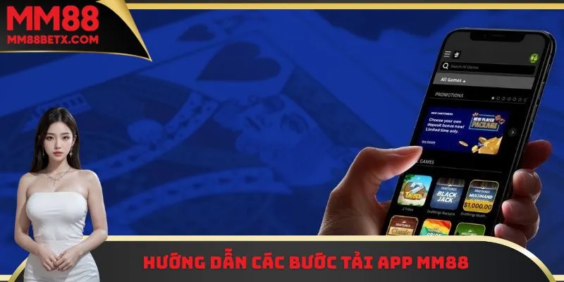 Tải App MM88 - Hướng Dẫn Thực Hiện Nhanh Chóng Nhất 2 Hướng dẫn thành viên các bước tải app MM88 chi tiết nhất